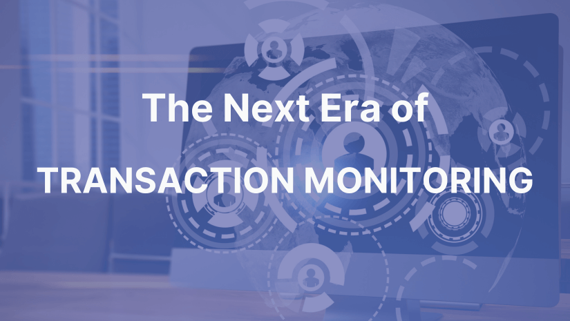 Next era of transaction monitoring