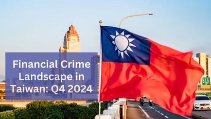 Financial Crime Landscape in Taiwan: Emerging Trends and Countermeasures